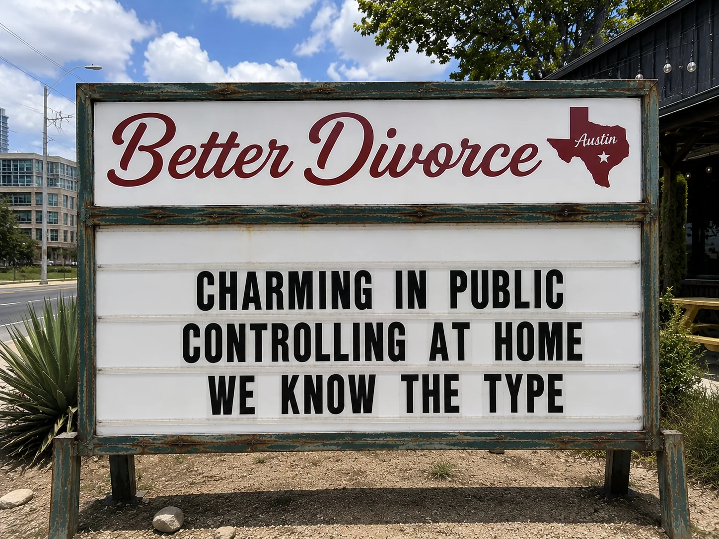 Better Divorce Austin marquee sign — practice area: High-Conflict Divorce.